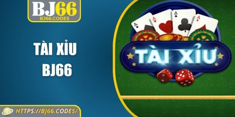 Tài Xỉu BJ66: Hướng Dẫn Chiến Thuật Và Cơ Hội Thắng 1 Tài xỉu BJ66